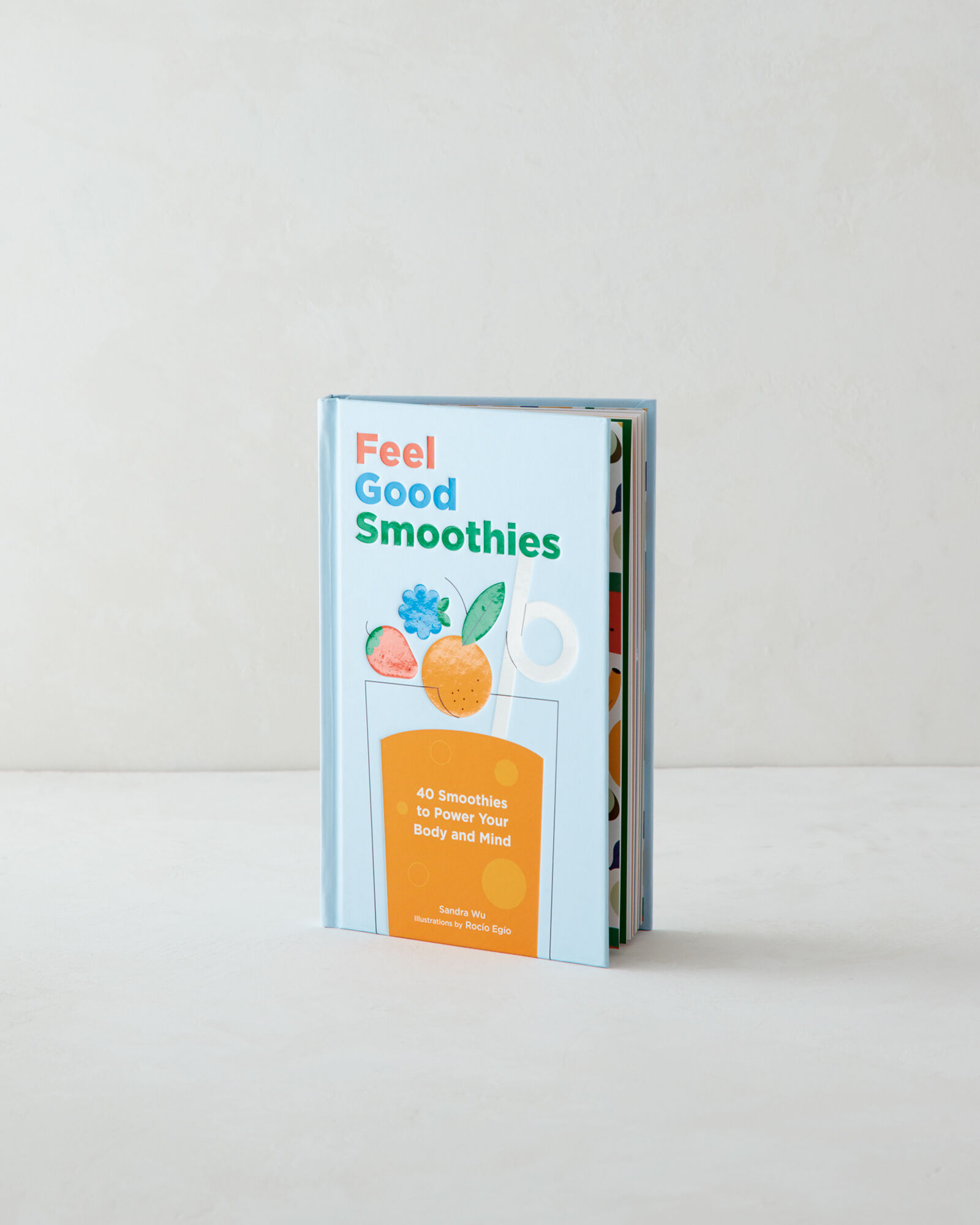 Feel Good Smoothies: 40 Smoothies to Power Your Body and Mind [Book]