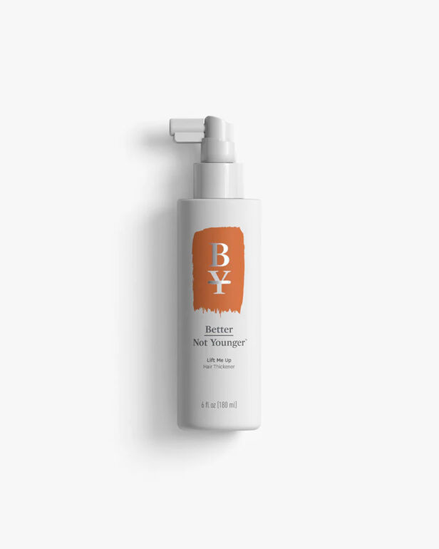 Better Not Younger Lift Me Up Hair Thickener