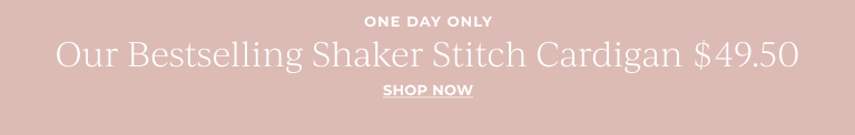 Today Only: Our Bestselling Shaker Stitch Cardigan $49.50 Shop now