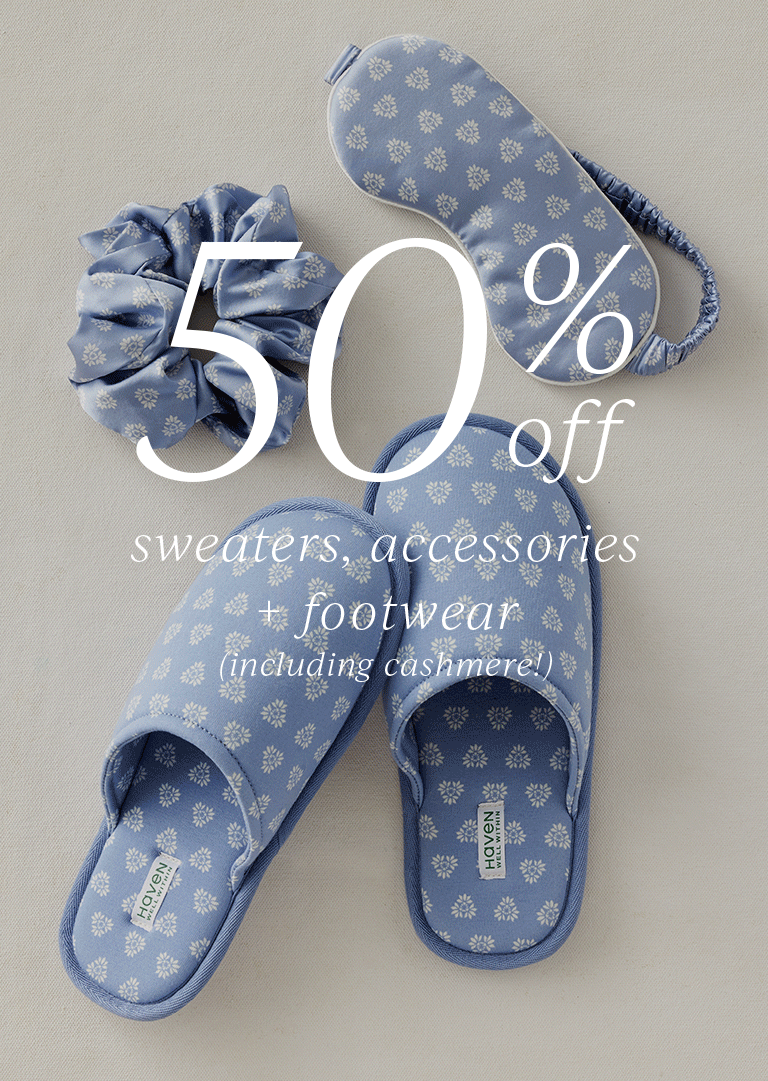 50% off Sweaters, Accessories + Footwear.