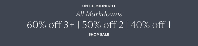The Fall Markdown Event- new styles added! All Markdowns 50% off two or more, 40% off one!  Shop Sale!