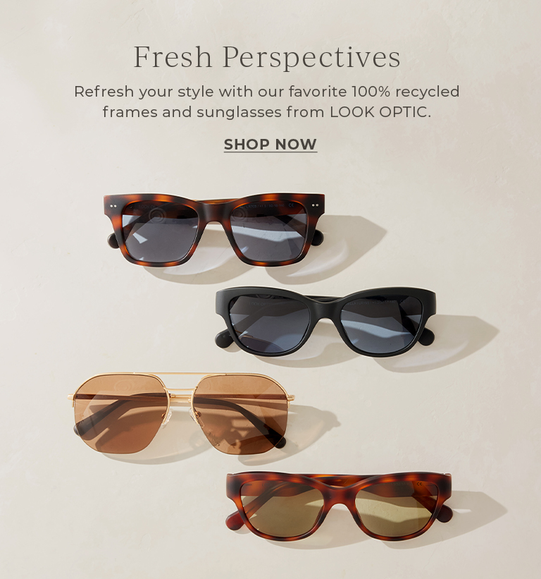 Fresh perspectives. Refresh your style with our favorite 100% recycled frames and sunglasses from Look Optic