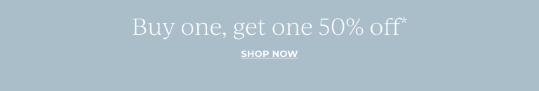 Buy one, get one 50% off.* Shop now.