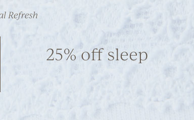 A Seasonal Refresh: $25 bras and 5 for $25 underwear. 25% off sleep! Shop Now