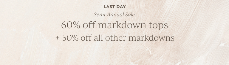 Last Day: Semi-Annual Sale: Extra 60% off markdowns + 50% off all other markdowns. Shop Sale Tops! Shop All Sale!